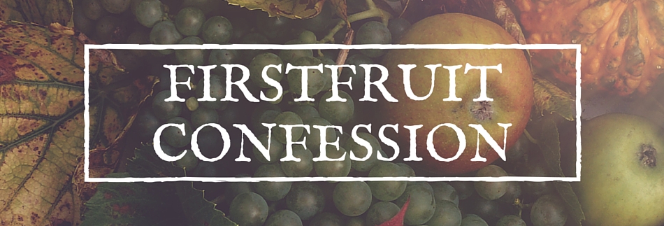 1stFruitConfession